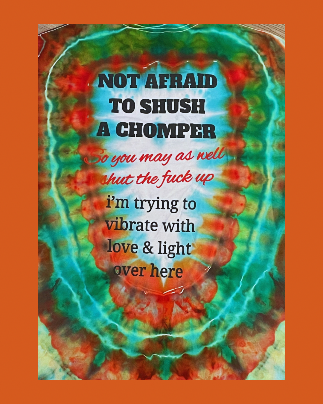 03 Not Afraid to Shush a Chomper 3 (2xl)
